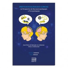 Práticas Ecológicas e Clínicas na Perspectiva da Neuropsicopedagogia e Psicopedagogia