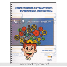 Compreendendo os Transtornos Específicos de Aprendizagem - vol.3 - Discalculia