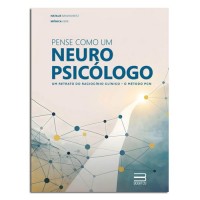 Pense Como Um Neuropsicólogo