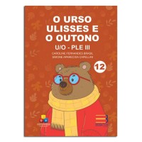 O Urso Ulisses e o Outono U/O - PLE III O Urso Ulisses e o Outono U/O - PLE III