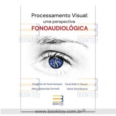 Processamento visual:  Uma Perspectiva Fonoaudiológica 